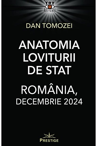 Editura Prestige Anatomia Loviturii de Stat. Romania, decembrie 202