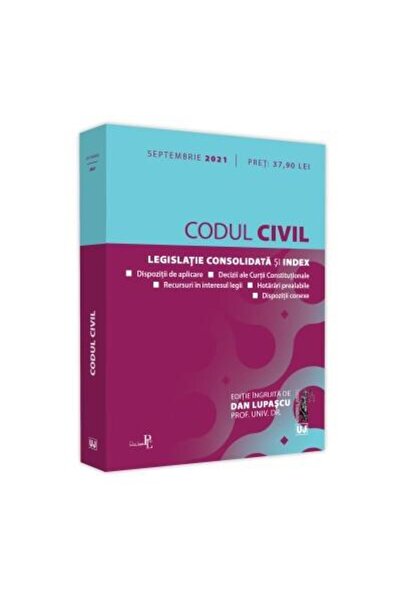 Editura Universul Juridic Codul civil: septembrie 2021. Editie tiparita pe h
