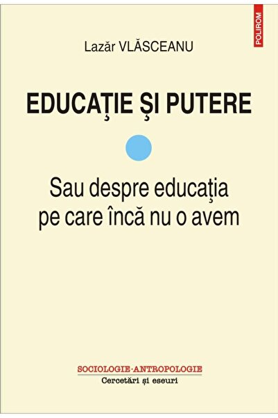 Editura Polirom Education and power. Or about the education that we
