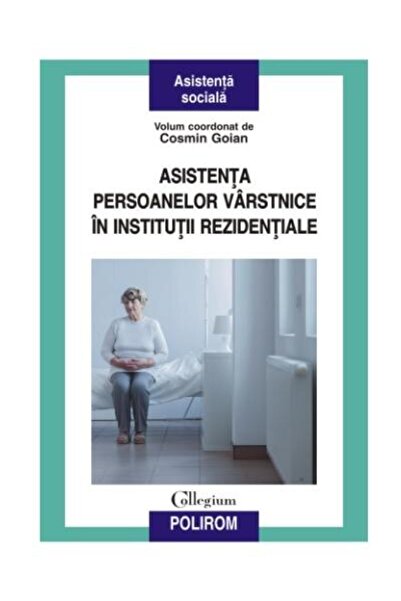 Editura Polirom Assistance to the elderly in residential institutions