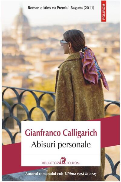 Editura Polirom Abisuri personale, Gianfranco Calligarich