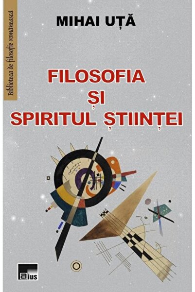 Editura Aius Filosofia si spiritul stiintei, Mihai Uta