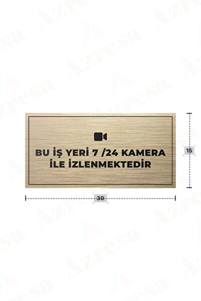 Azresa BU İŞ YERİ 7 /24 KAMERA İLE İZLENMEKTEDİR Yazılı - Metal - Gold Renk -...