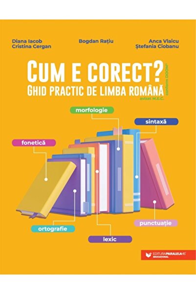 Editura Paralela 45 Cum e corect? Ghid practic de limba română (conform DOOM3)