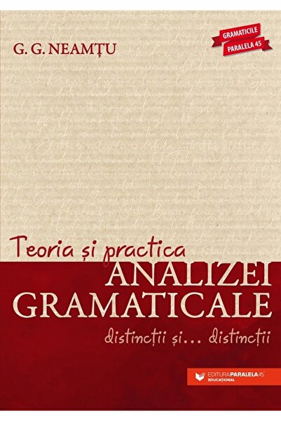 Editura Paralela 45 Theory and practice of grammatical analysis. Distinctions...