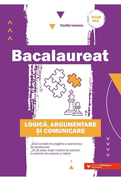 Editura Paralela 45 Bacalaureat. Logică, argumentare şi comunicare. Ghid comp...