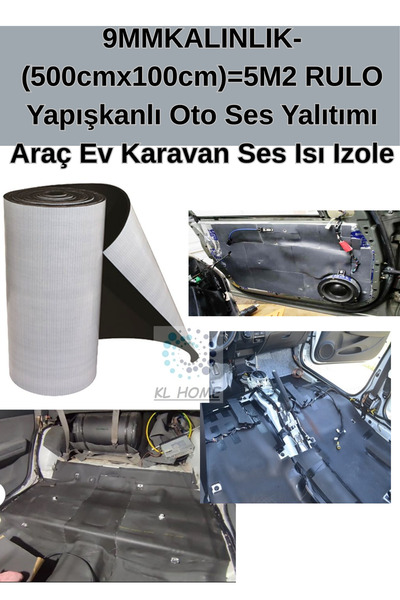 KL HOME 9MMKALINLIK-(500cmx100cm)=5M2 RULO Yapışkanlı Oto Ses Yalıtımı Araç E...