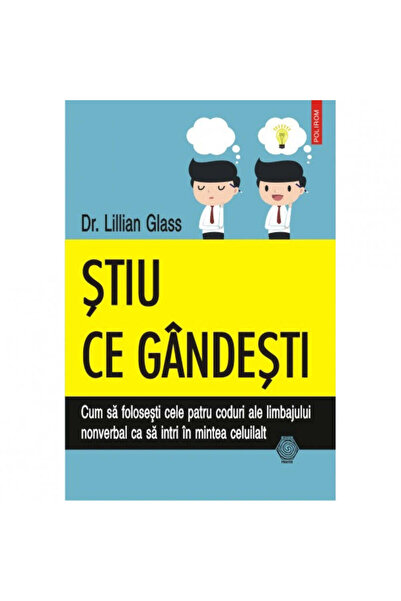 Polirom I Know What You're Thinking. How to Use the Four Codes of Nonverbal L...
