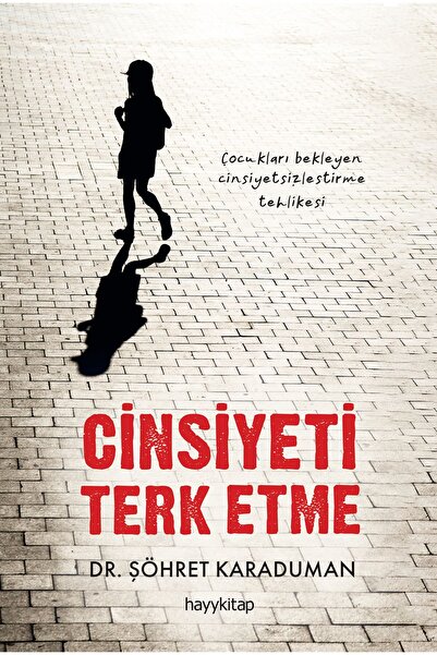 hayykitap Cinsiyeti Terk Etme / Dr. Şöhret Karaduman