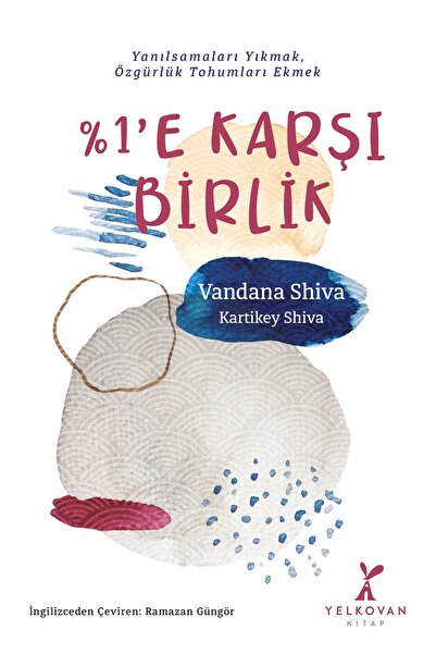 hayykitap %1’E KARŞI BİRLİK / Yanılsamaları Yıkmak, Özgürlük Tohumları Ekmek