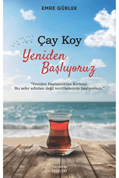 hayykitap Çay Koy Yeniden Başlıyoruz / Emre Gürlek / / 9786256329225