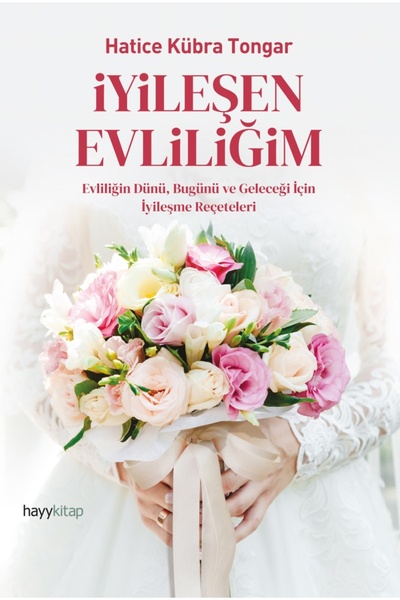 hayykitap İYİLEŞEN EVLİLİĞİM - HATİCE KÜBRA TONGAR