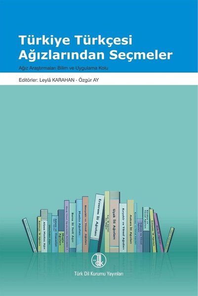 Türk Tarih Kurumu Yayınları Türkiye Türkçesi Ağızlarından Seçmeler-TDK-Leylâ ...