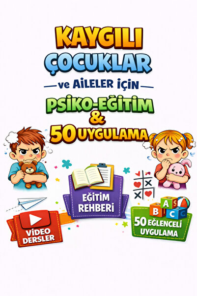 Yılmazcan Aile Danışmanlık Kaygılı Çocuklar ve Aileler için 50 Uygulama Video...