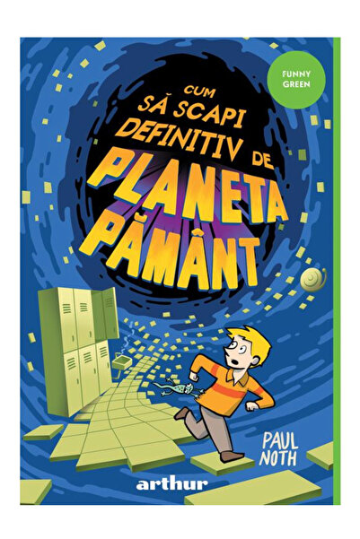 Editura Arthur How to get rid of Planet Earth for good