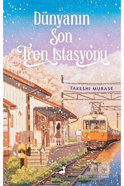 Timaş Yayınları Dünyanın Son Tren İstasyonu