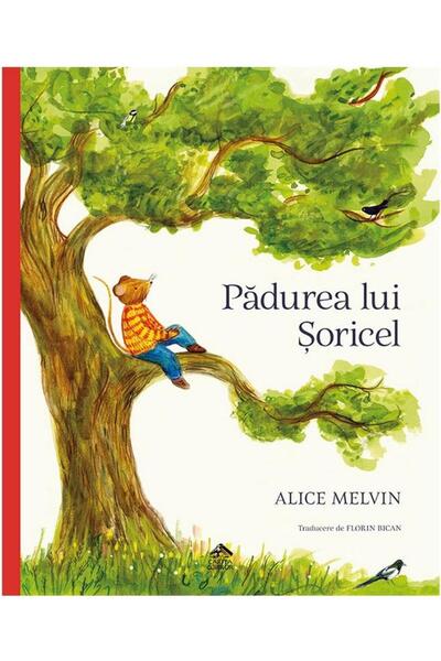 Editura Cartea Copiilor Mouse Forest, Alice Melvin