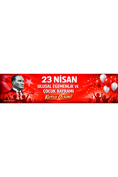 NEON Dijital Baskı Merkezi 23 Nisan Ulusal Egemenlik ve Çocuk Bayramı 75x300 ...