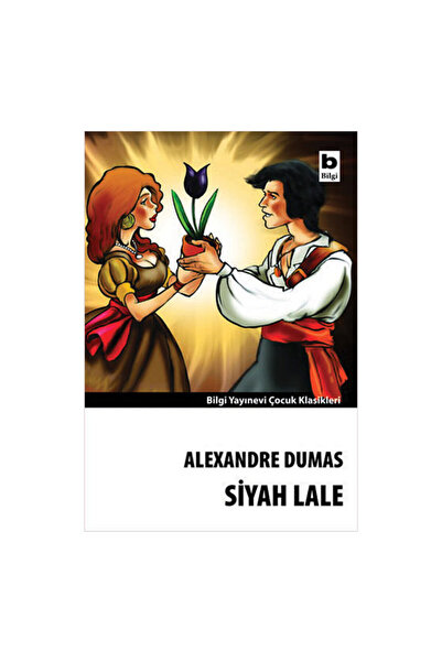 Bilgi Yayınevi Siyah Lale Alexandre Dumas Bilgi Yay