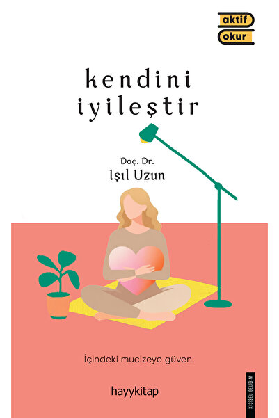 hayykitap Kendini İyileştir / Doç Dr. Işıl Uzun