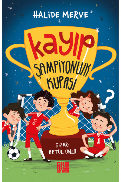 Aile Yayınları Kayıp Şampiyonluk Kupası / Halide Merve