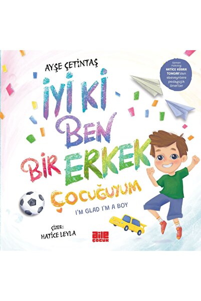 Aile Yayınları İyi ki Ben Bir Erkek Çocuğuyum / Ayşe Çetintaş