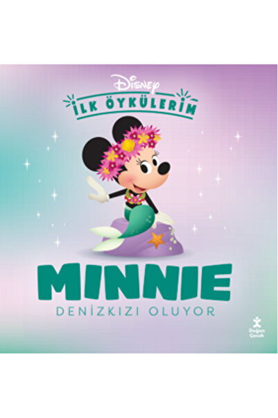 Doğan Çocuk İlk Öykülerim-Minnie Denizkızı Oluyor