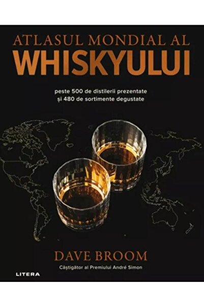 Editura Litera The World Atlas of Whiskey. Over 500 Distilleries