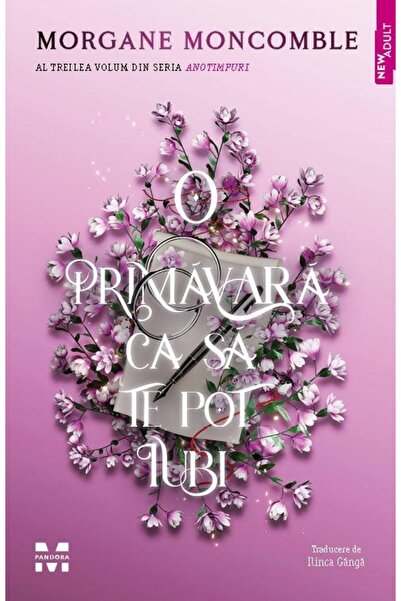 Editura Pandora M O primavara ca sa te pot iubi. Al treilea volum al