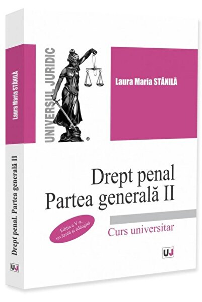 Editura Universul Juridic Criminal law. General part II. Fifth edition, rev.
