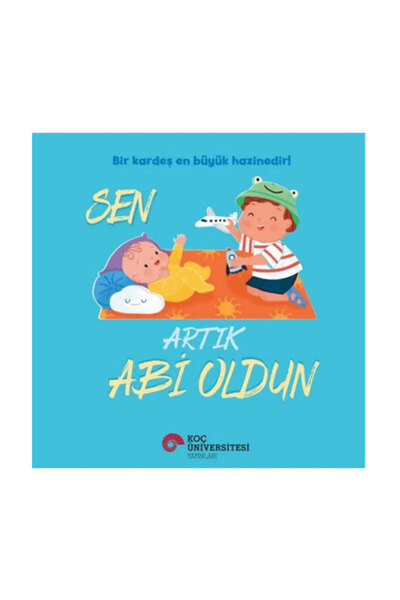 Koç Üniversitesi Yayınları Sen Artık Abi Oldun