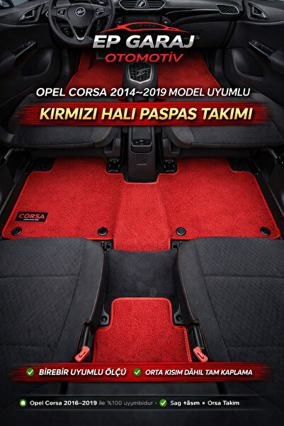 EP GARAJ OTOMOTİV OPEL CORSA 2014-2019 MODEL UYUMLU KIRMIZI HALI PASPAS
