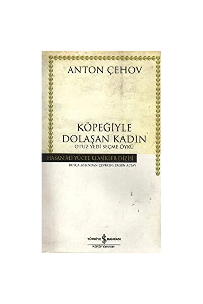 TÜRKİYE İŞ BANKASI KÜLTÜR YAYINLARI Köpeğiyle Dolaşan Kadın