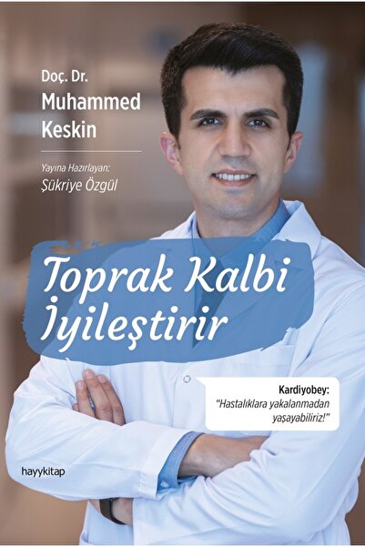 hayykitap Toprak Kalbi İyileştirir / Kardiyobey / Doç. Dr. Muhammed Keskin
