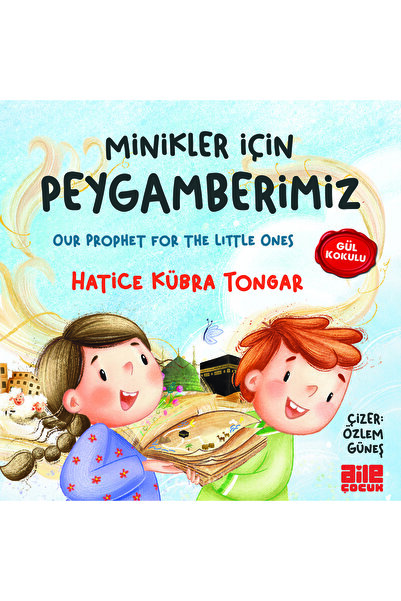 Aile Yayınları Minikler İçin Peygamberimiz / Hatice Kübra Tongar