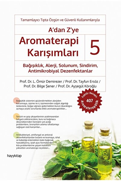 hayykitap A’dan Z’ye Aromaterapi Karışımları - 5 Bağışıklık, Alerji, Solunum,...