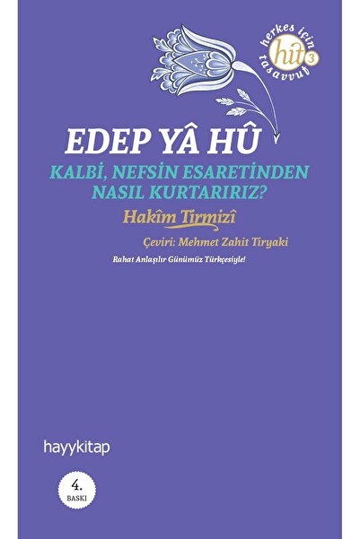 hayykitap Edep Ya Hu & Kalbi, Nefsin Esaretinden Nasıl Kurtarırız?