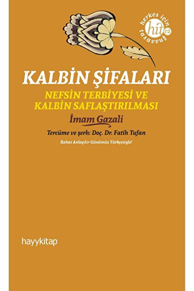 hayykitap Kalbin Şifaları / İmam Gazali - Doç. Dr. Fatih Tufan