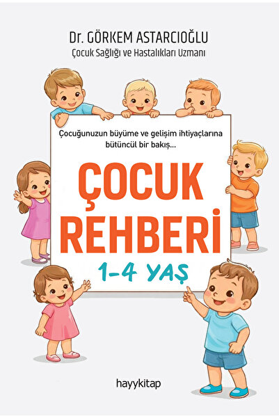 hayykitap Çocuk Rehberi 1-4 Yaş / Dr. Görkem Astarcıoğlu