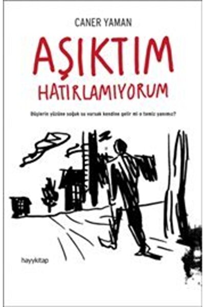 hayykitap Aşıktım Hatırlamıyorum Caner Yaman Kitabı 176 Sayfa Hayykitap