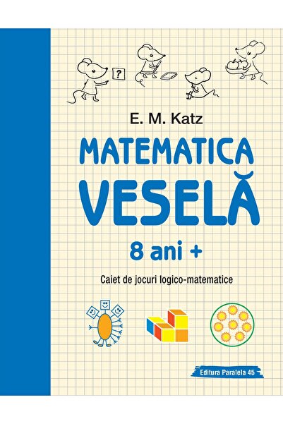 Editura Paralela 45 Happy Mathematics. Logical-mathematical game book (8 year...