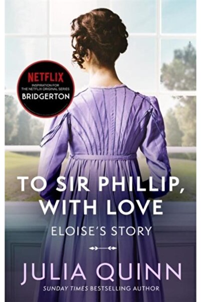 Piatkus Bridgerton: To Sir Phillip, With Love (Bridgertons