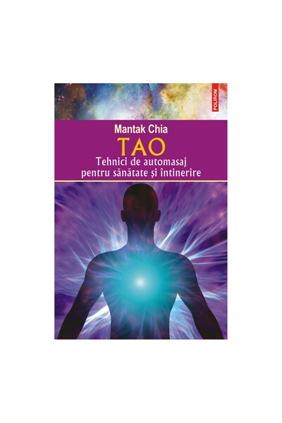 Editura Polirom Tao. Self-massage techniques for health and rejuvenation