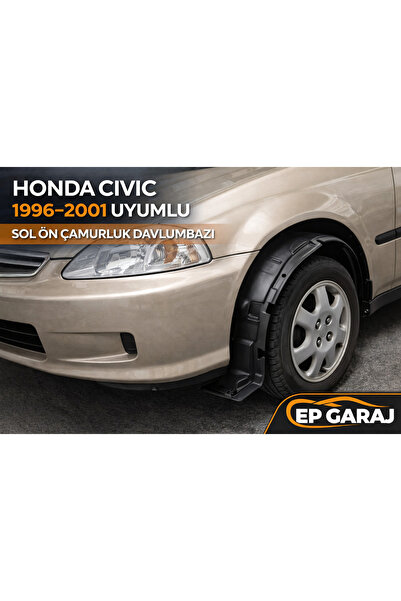 EP GARAJ OTOMOTİV 🚗 HONDA CIVIC İES 1996–2001 MODEL UYUMLU SOL ÇAMURLUK DAVL...