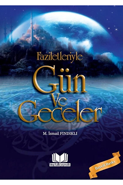 Genel Markalar Faziletleriyle Gün Ve Geceler Ilaveli Baskı - Mustafa Ismail F...