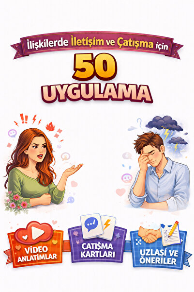 İlişkilerde İletişim ve Çatışma için 50 Uygulama Videosu ve PDF