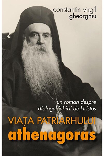 Editura Sophia The Life of Patriarch Athenagoras, Constantin Virgil