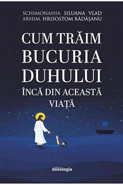 Editura Doxologia How do we experience the joy of the Spirit even in this life,