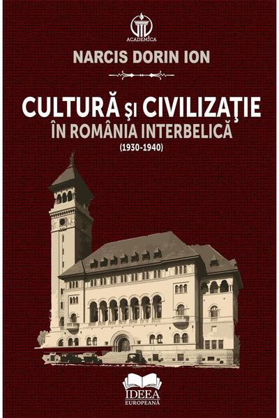 Editura Ideea Europeana Cultura si civilizatie in Romania interbelica (193