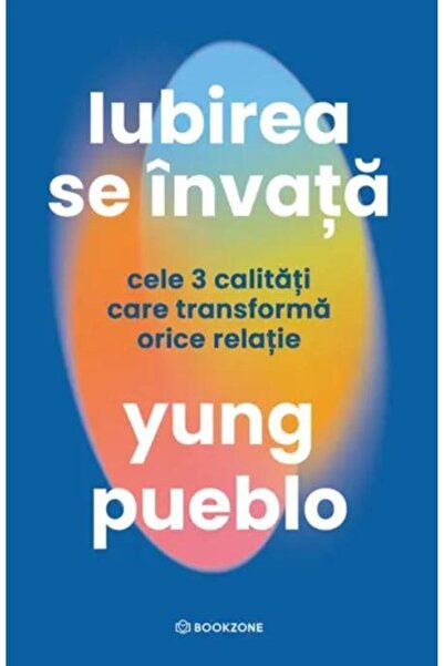 Editura Bookzone Love is learned. The 3 qualities that transform